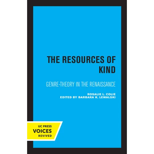 The Resources of Kind: Genre-Theory in the Renaissance Volume 1