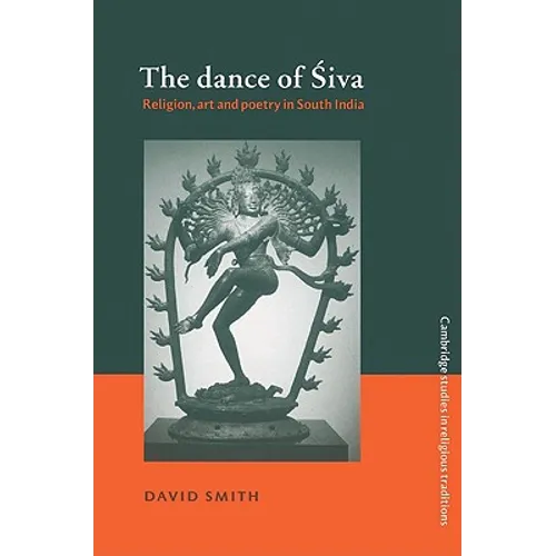 The Dance of Siva: Religion, Art and Poetry in South India