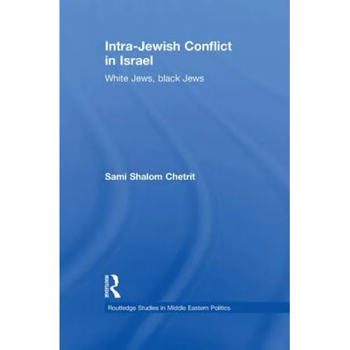 Intra-Jewish Conflict in Israel: White Jews, Black Jews