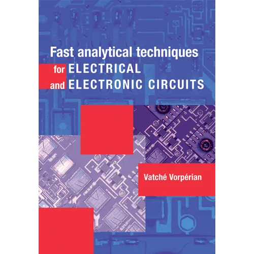 Fast Analytical Techniques for Electrical and Electronic Circuits