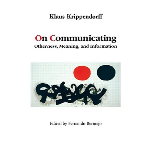 On Communicating: Otherness, Meaning, and Information