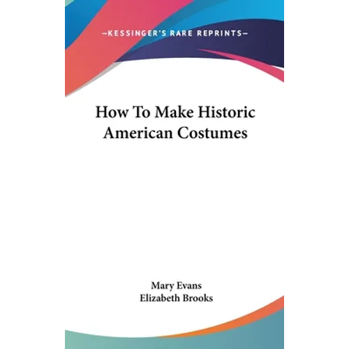 How To Make Historic American Costumes