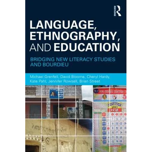 Language, Ethnography, and Education: Bridging New Literacy Studies and Bourdieu