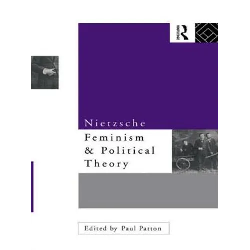 Nietzsche, Feminism and Political Theory
