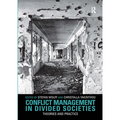 Conflict Management in Divided Societies: Theories and Practice