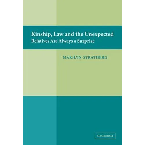 Kinship, Law and the Unexpected: Relatives Are Always a Surprise