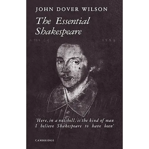The Essential Shakespeare: A Biographical Adventure