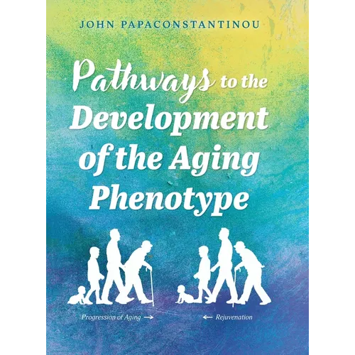 Pathways to the Development of the Aging Phenotype - Hardcover
