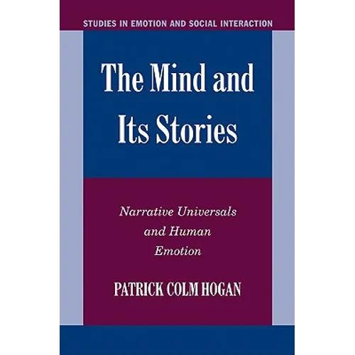 The Mind and Its Stories: Narrative Universals and Human Emotion