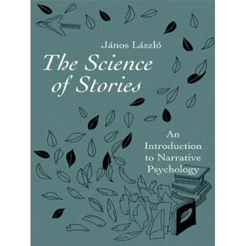 The Science of Stories: An Introduction to Narrative Psychology