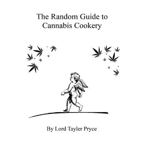 The Random Guide to Cannabis Cookery