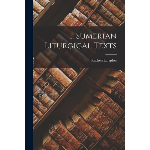 ... Sumerian Liturgical Texts