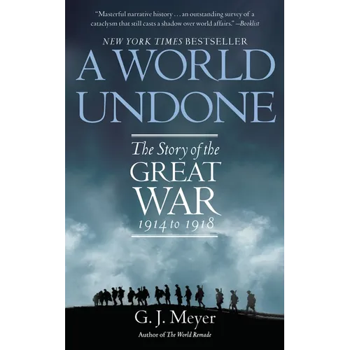 A World Undone: The Story of the Great War 1914 to 1918