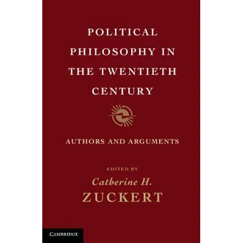 Political Philosophy in the Twentieth Century: Authors and Arguments