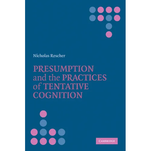 Presumption and the Practices of Tentative Cognition