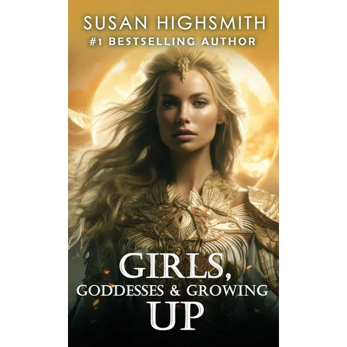 Girls, Goddesses & Growing Up