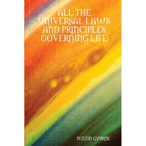 All the Universal Laws and Principles Governing Life