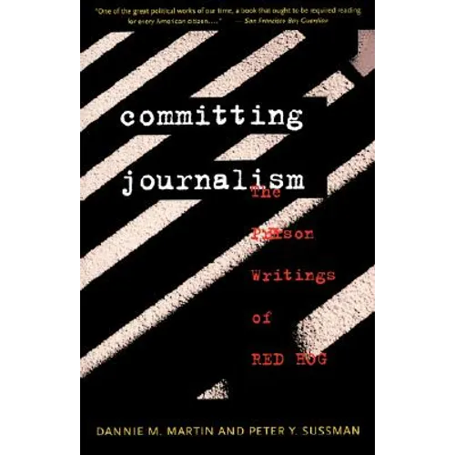 Committing Journalism: The Prison Writings of Red Hog