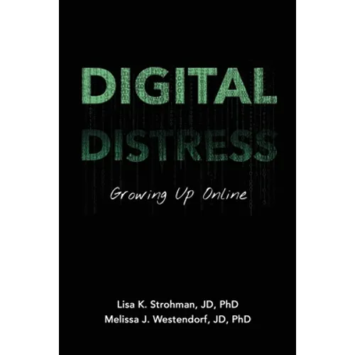 Digital Distress: Growing Up Online