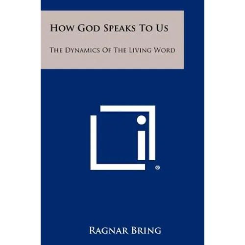 How God Speaks To Us: The Dynamics Of The Living Word
