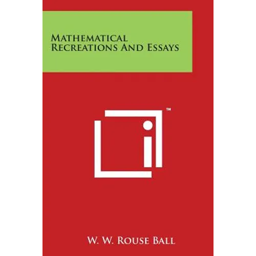 Mathematical Recreations And Essays