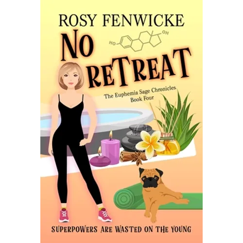 No Retreat. Book 4, The Euphemia Sage Chronicles
