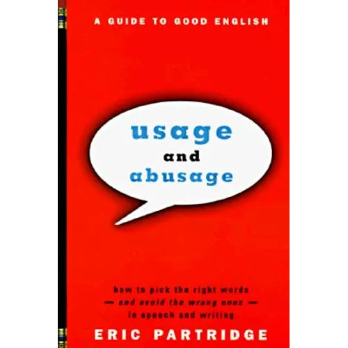 Usage and Abusage: A Guide to Good English