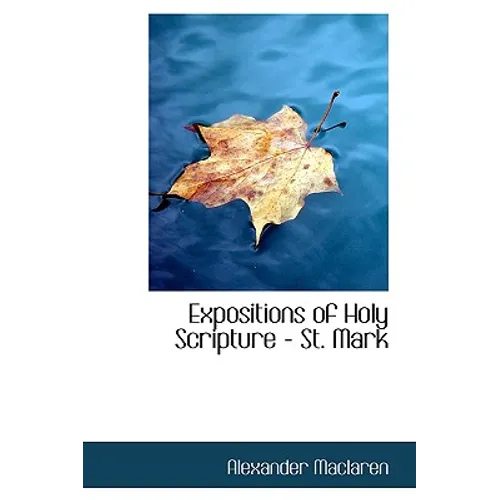 Expositions of Holy Scripture - St. Mark