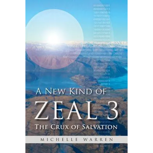 A New Kind of Zeal 3: The Crux of Salvation