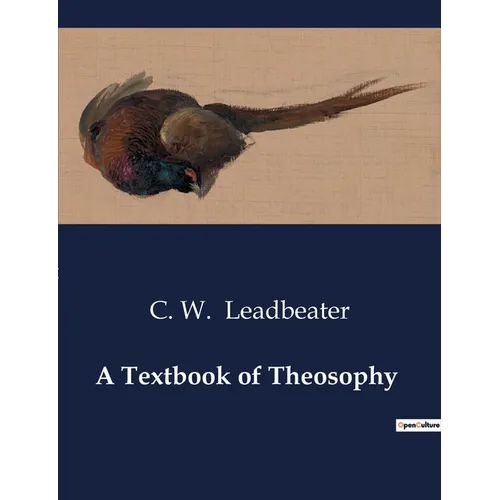 A Textbook of Theosophy: Unveiling the Mysteries of the Spiritual Realm