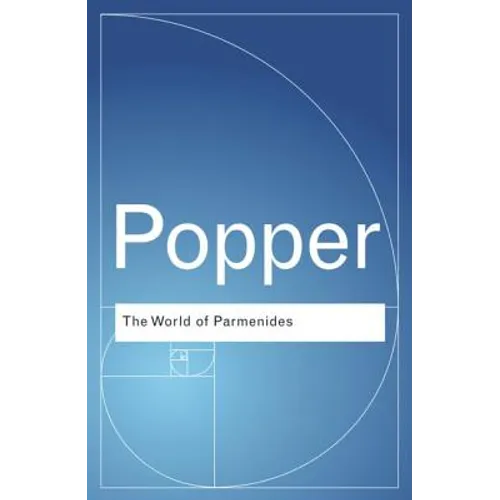 The World of Parmenides: Essays on the Presocratic Enlightenment