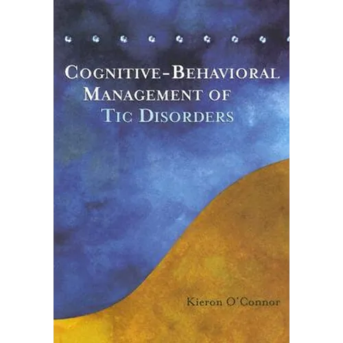 Cognitive-Behavioral Management of Tic Disorders