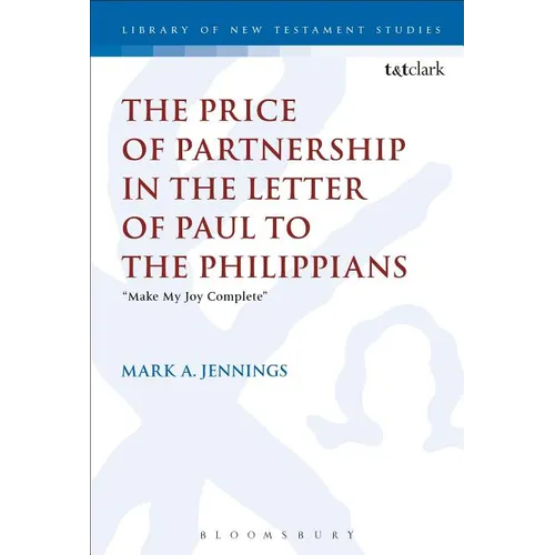 The Price of Partnership in the Letter of Paul to the Philippians: Make My Joy Complete