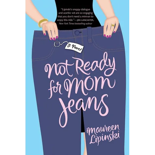 Not Ready for Mom Jeans
