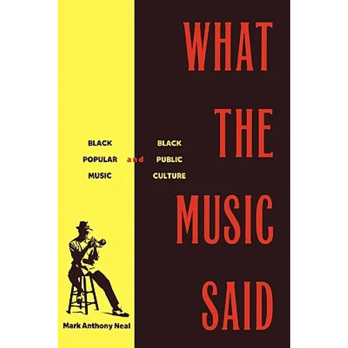 What the Music Said: Black Popular Music and Black Public Culture