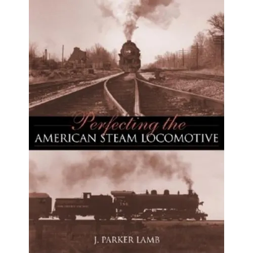 Perfecting the American Steam Locomotive