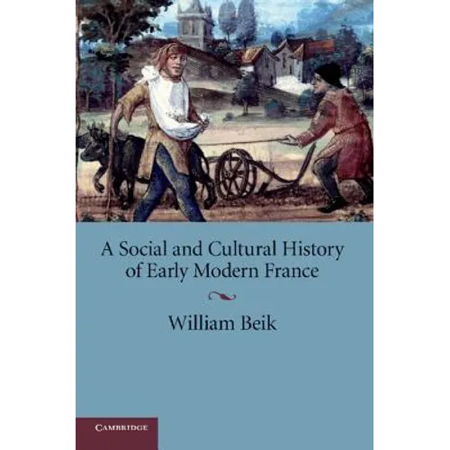 A Social and Cultural History of Early Modern France