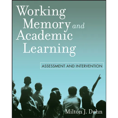 Working Memory and Academic Learning: Assessment and Intervention