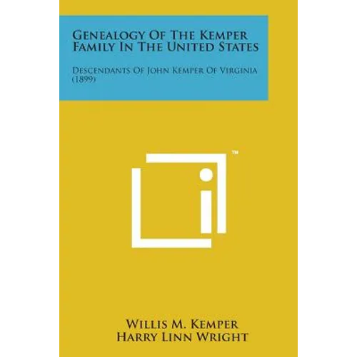 Genealogy of the Kemper Family in the United States: Descendants of John Kemper of Virginia (1899)