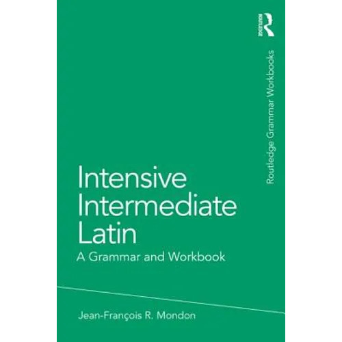 Intensive Intermediate Latin: A Grammar and Workbook