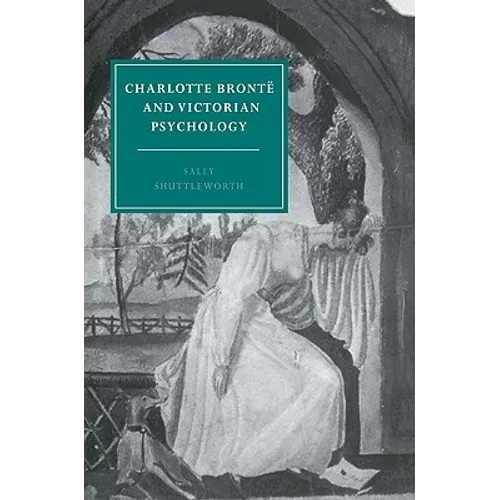Charlotte Bronte and Victorian Psychology