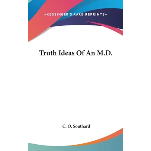 Truth Ideas Of An M.D.