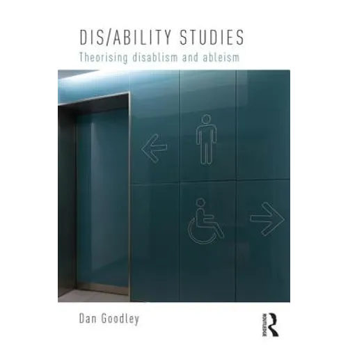 Dis/ability Studies: Theorising disablism and ableism