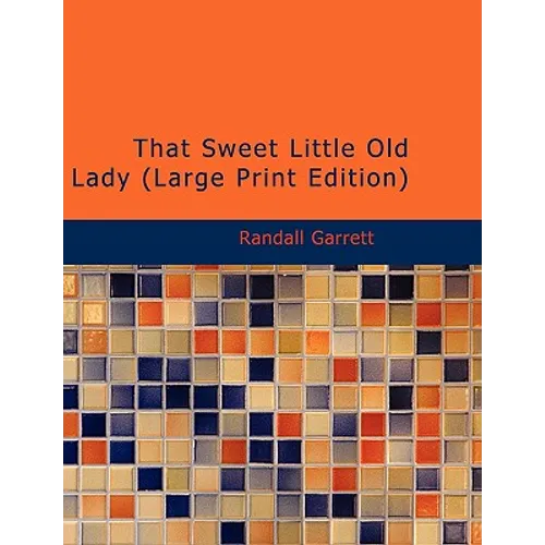 That Sweet Little Old Lady (Large Print Edition)