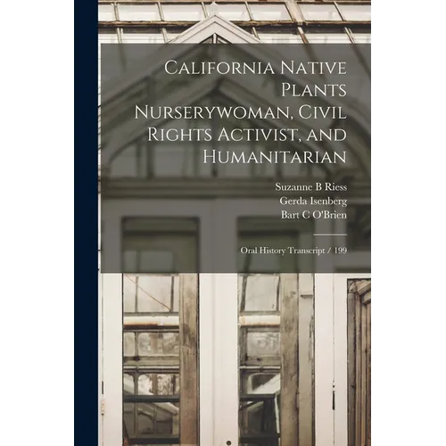 California Native Plants Nurserywoman, Civil Rights Activist, and Humanitarian: Oral History Transcript / 199