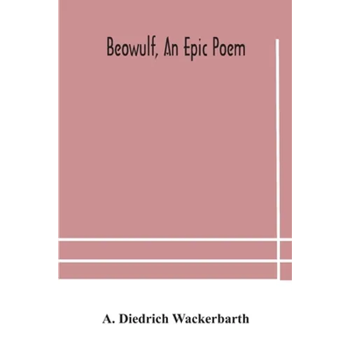 Beowulf, An Epic Poem