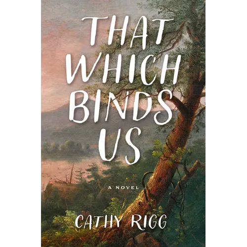 That Which Binds Us