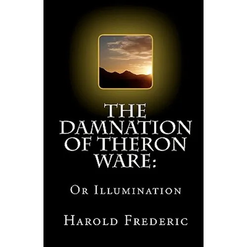 The Damnation of Theron Ware: Or Illumination