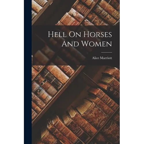 Hell On Horses And Women
