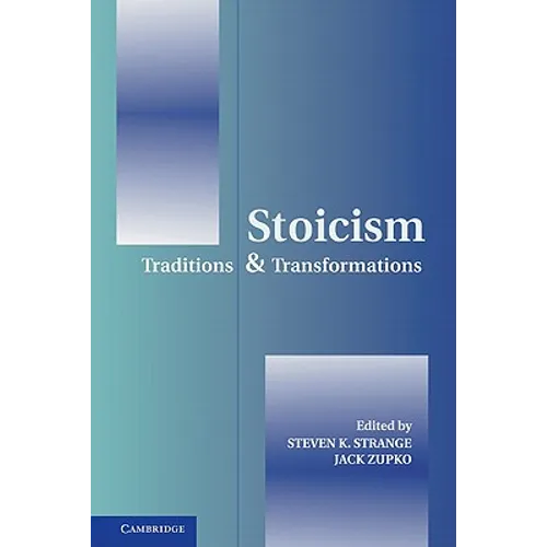 Stoicism: Traditions and Transformations